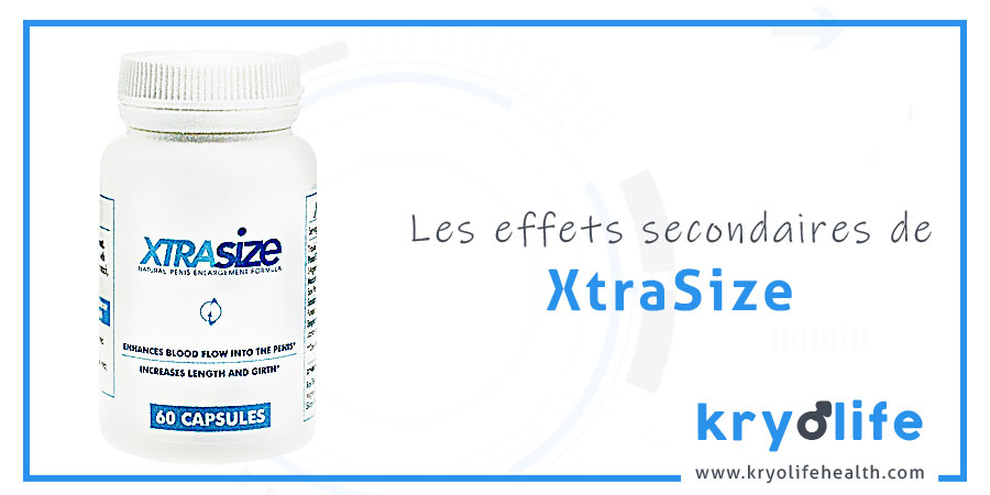 Les effets secondaires de Xtrasize