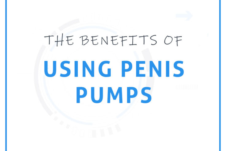Penis Pumps Benefits