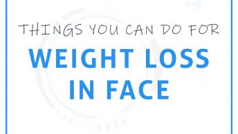 8 things you can do for weight loss in face